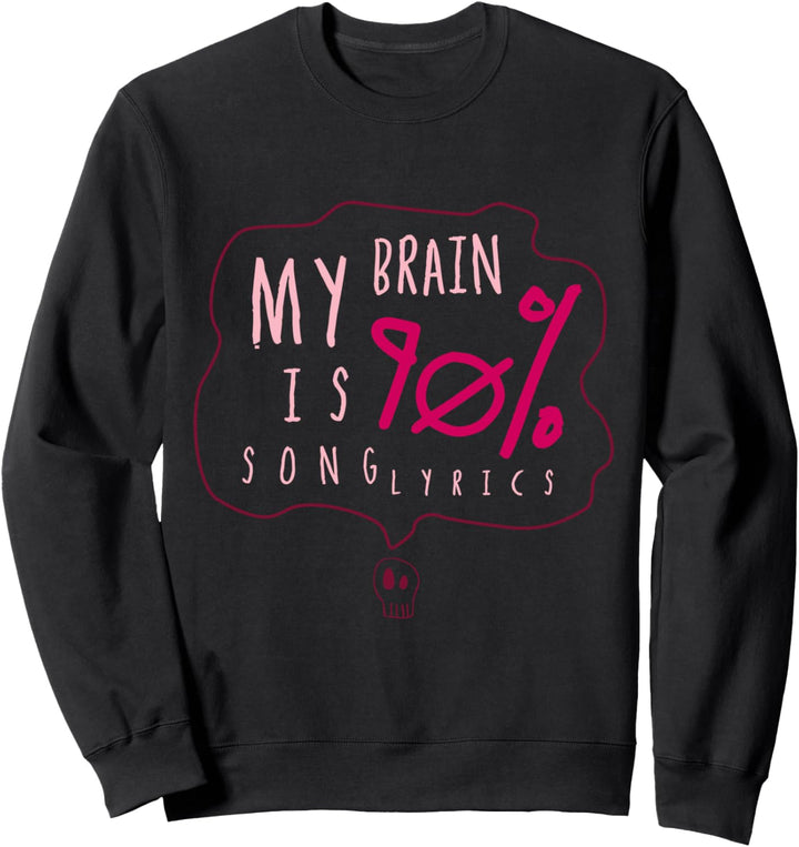 Mein Gehirn ist 90% Liedtext Musik Geschenk Sweatshirt