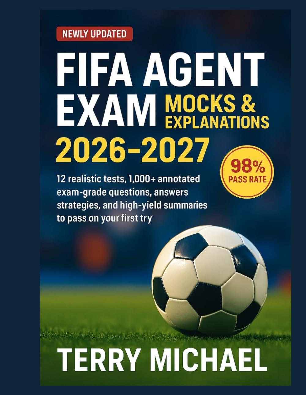 FIFA AGENT EXAM MOCKS & EXPLANATIONS 2026–2027: 12 realistic tests, 1,000+ annotated exam-grade ques