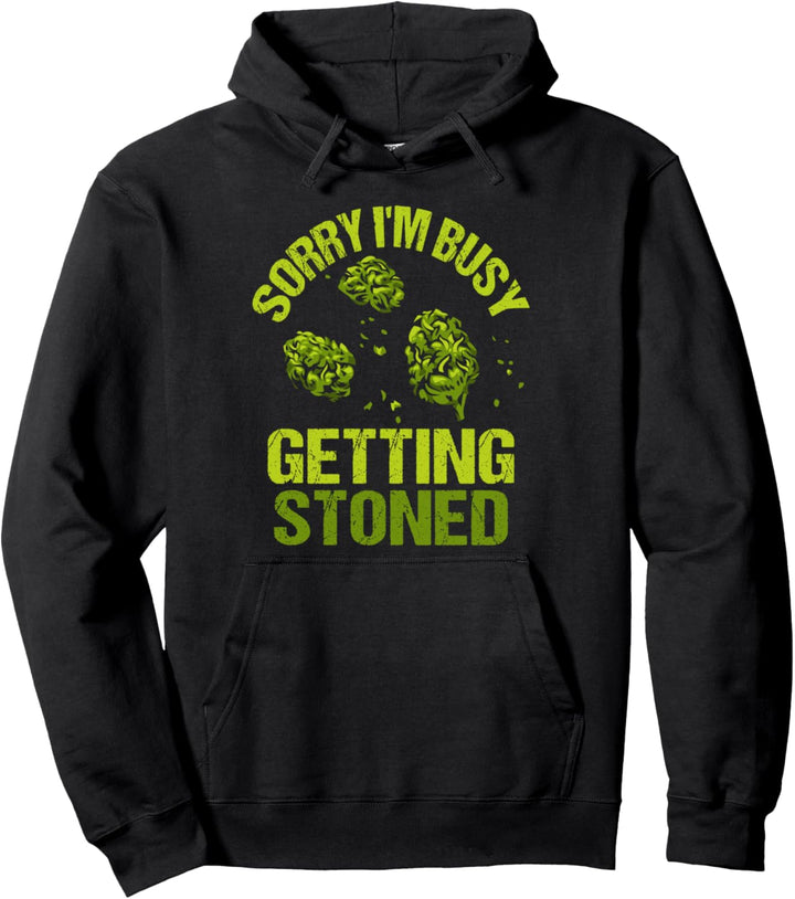 Lustiges Weed Smoking Design Sorry I'm Busy Getting Stoned Pullover Hoodie