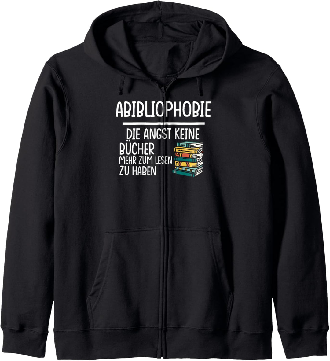 Abibliophobie lustiger Spruch Angst Mangel an Lesestoff Kapuzenjacke