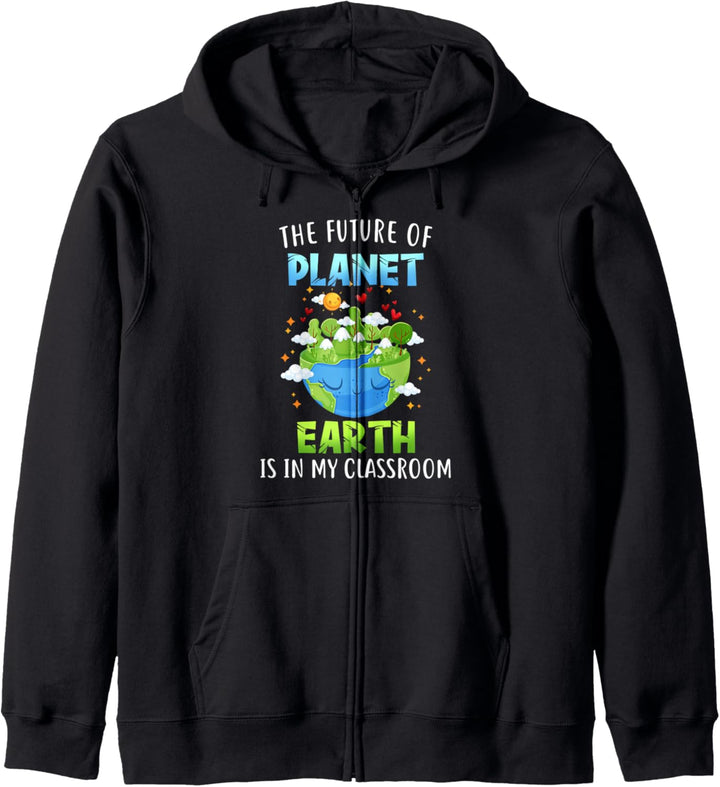 Earth Day Teacher Future Of Planet Earth Is In My Classroom Kapuzenjacke