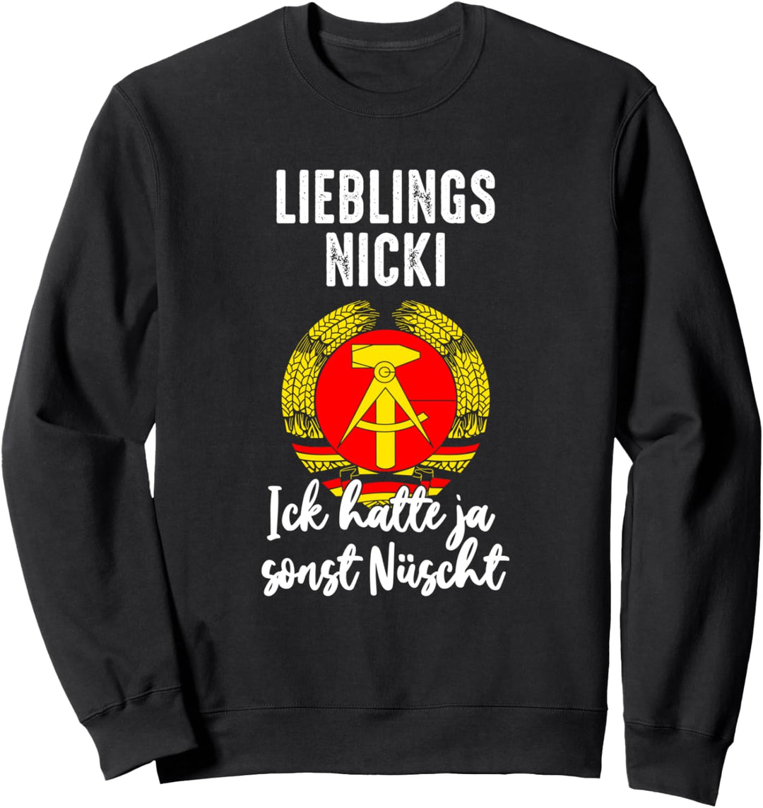 Herren DDR Ostdeutschland Ossi Spruch Lieblings Nicki Sweatshirt
