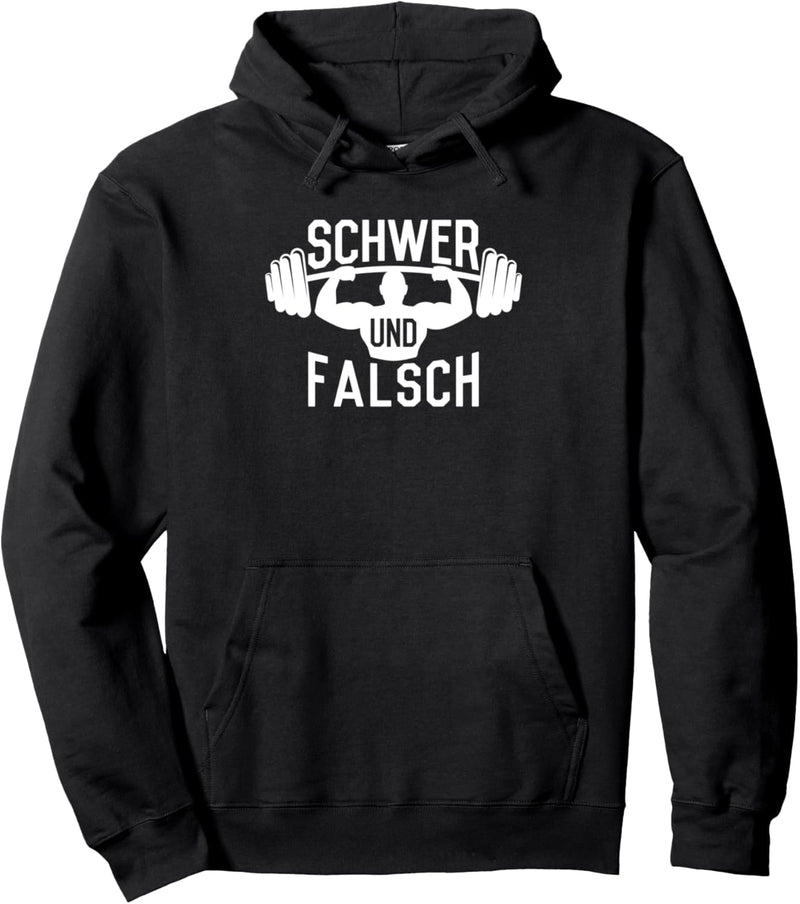 Fitness "Schwer und Falsch" Spruch für Kraftsportler Workout Pullover Hoodie