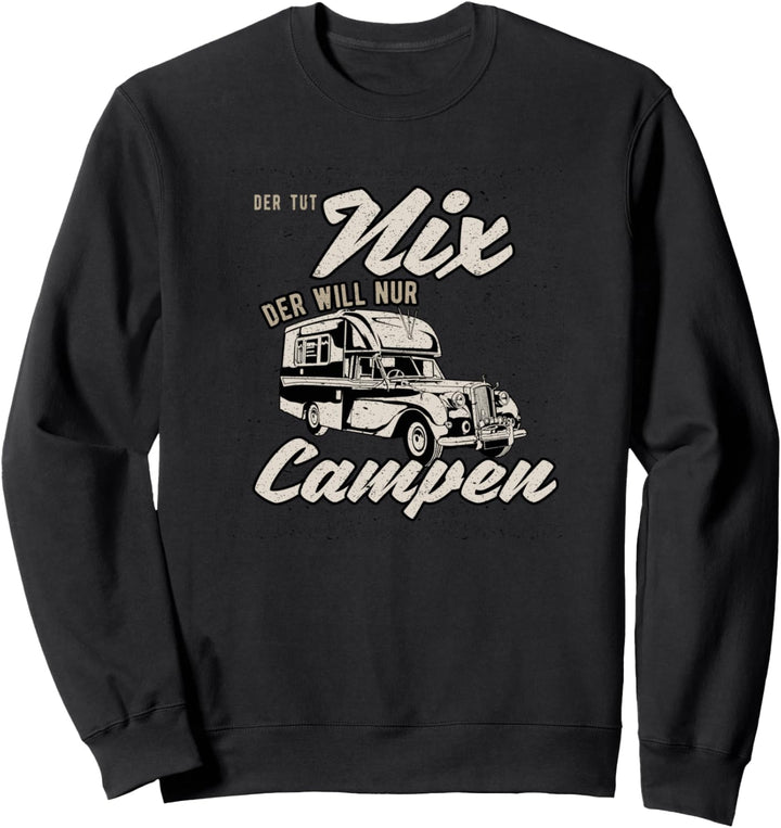 Lustiger Camping Spruch | Der tut nix, der will nur campen Sweatshirt