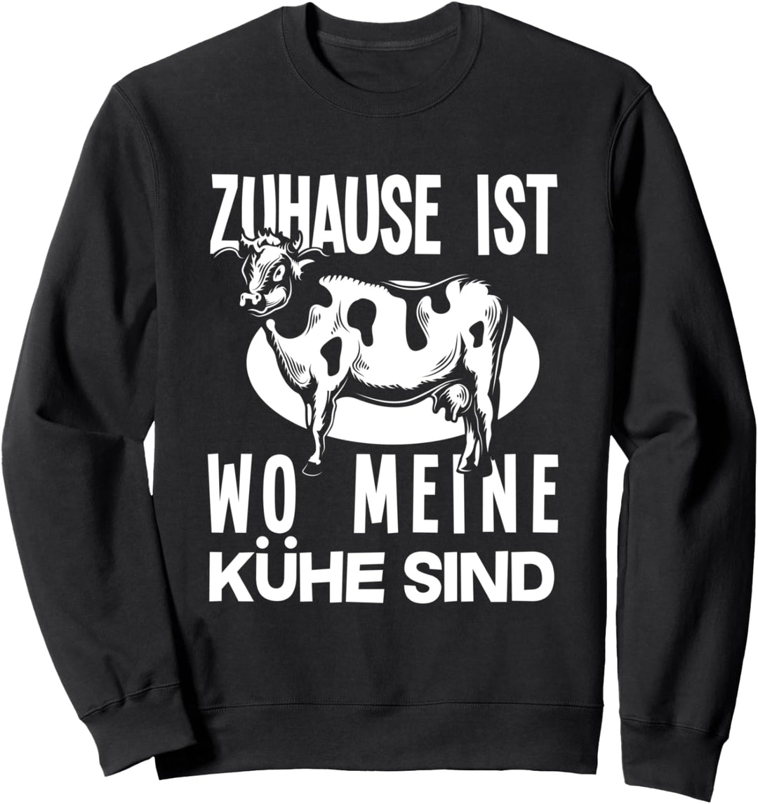 Zuhause Ist Wo Meine Kühe Sind Lustiges Kuh Sweatshirt
