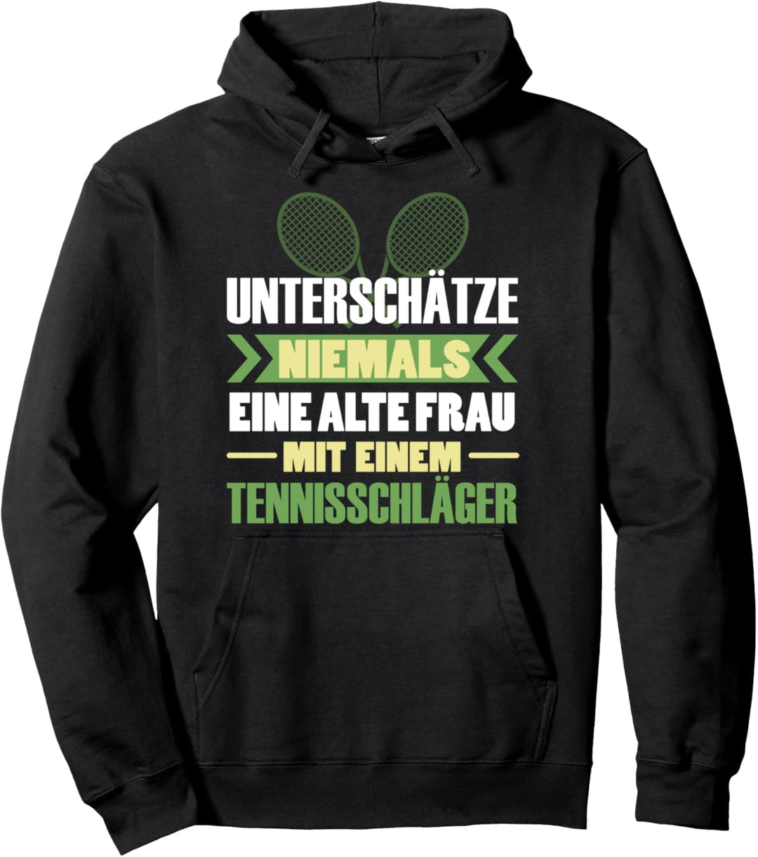 Unterschätze Niemals Alte Frau Mit Tennisschläger Tennis Pullover Hoodie