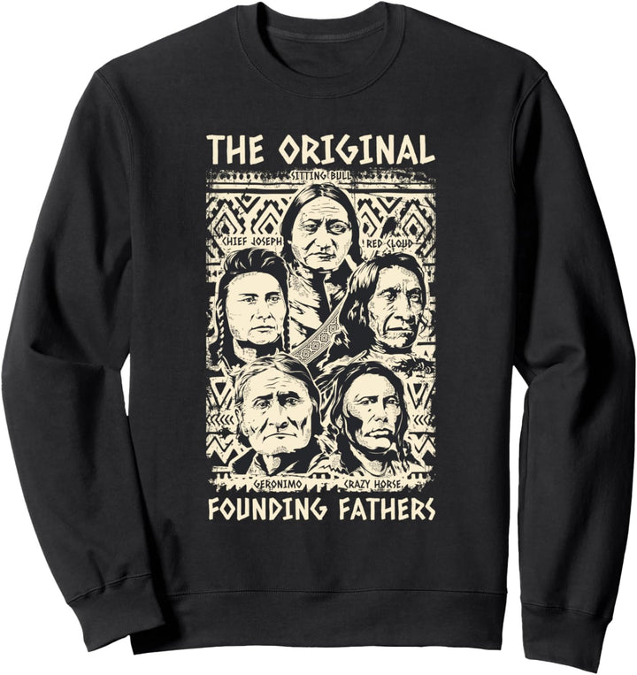Original Gründerväter Indianerstamm der Ureinwohner Amerikas Sweatshirt
