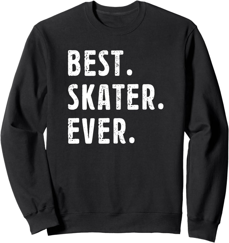 Best Skater Ever Skateboarding Sports Lover Hobby Job Title Sweatshirt