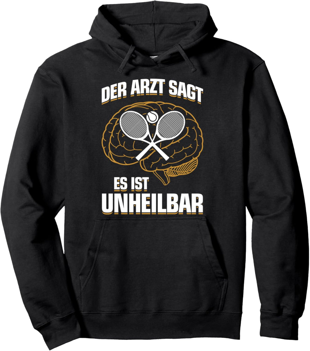 Es ist unheilbar - Tennis-Fan Tennisspieler Tennis Pullover Hoodie