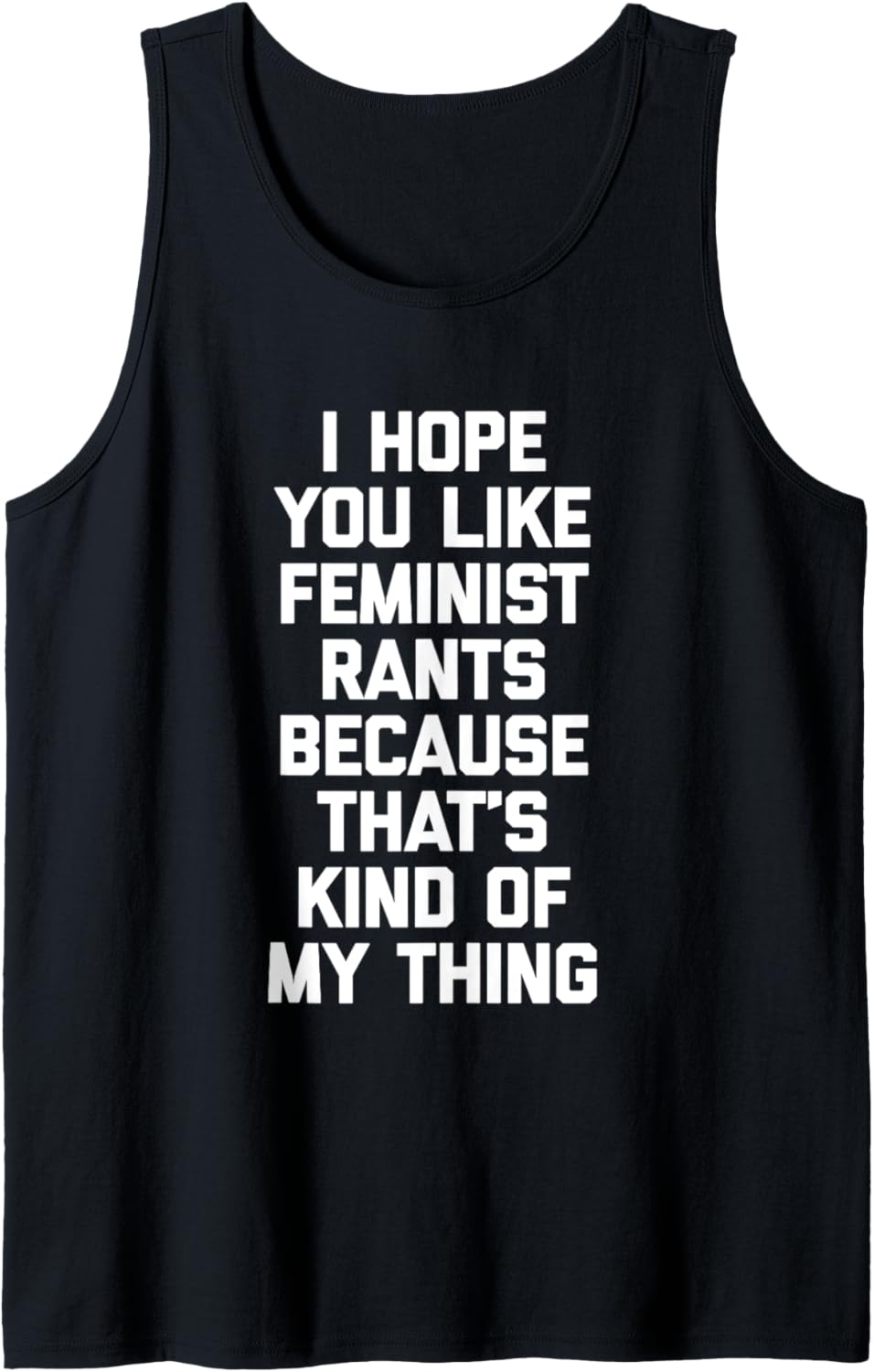 I Hope You Like Feminist Rants... Lustiger Spruch Cool Feminist Tank Top