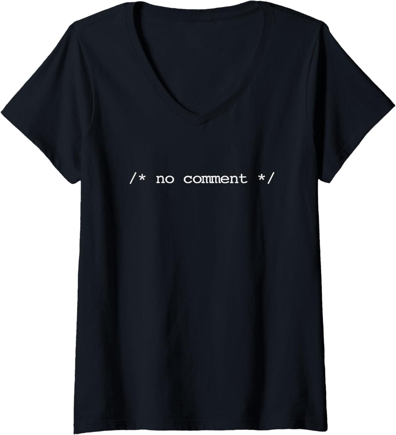 Damen No Comment T-Shirt Lustiger Computer Geek Nerd Programmer Coder T-Shirt mit V-Ausschnitt