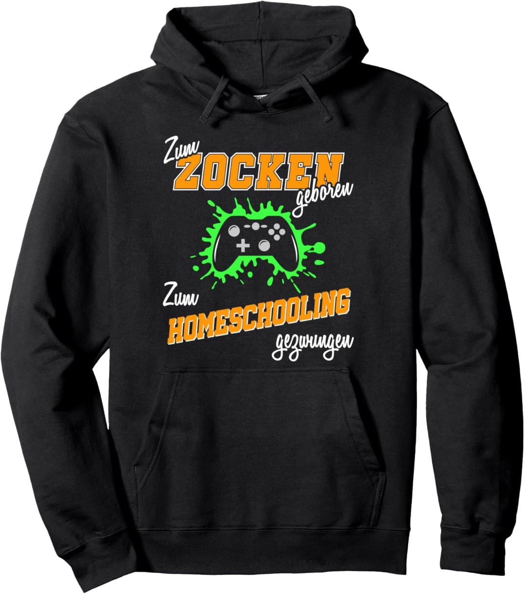 Zum Zocken Geboren zum Homeschooling gezwungen Gamer Pullover Hoodie
