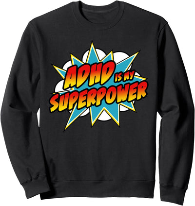 ADHS ist meine Supermacht | Superhelden-Comic-ADHS-Zitat Sweatshirt
