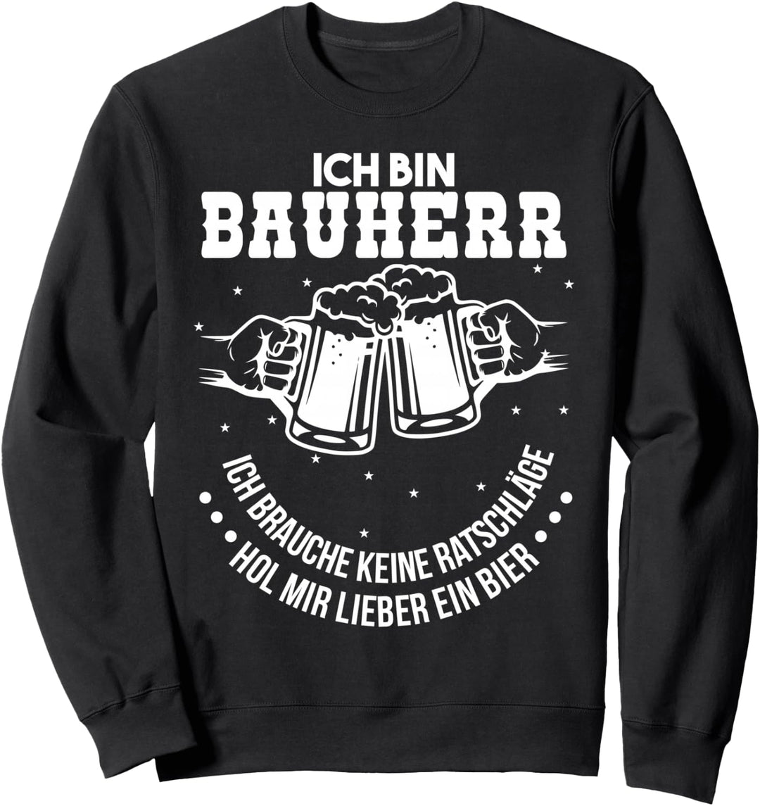 Bauherren Hausbau Kein Ratschläge Bauherr 2023 Sweatshirt