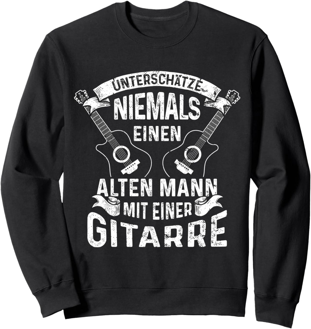 Unterschätze niemals einen alten Mann mit einer Gitarre Sweatshirt