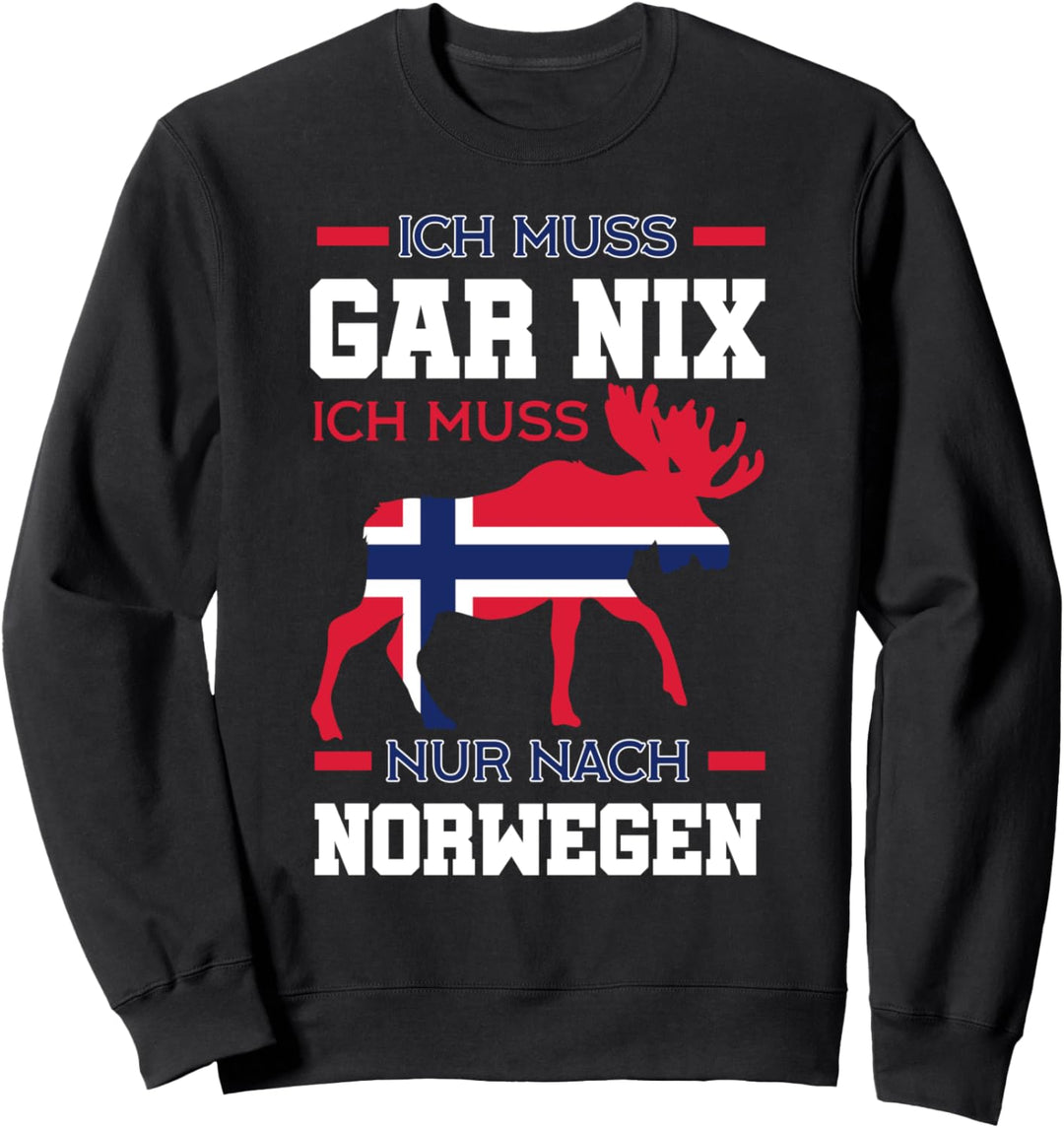 Ich muss gar nix ich muss nur nach Norwegen Oslo Sweatshirt