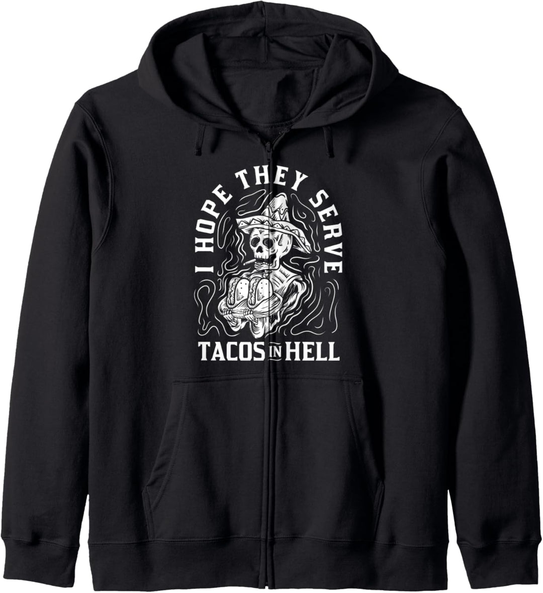 I Hope They Serve Tacos In Hell Halloween Taco Dienstag Geschenk Kapuzenjacke