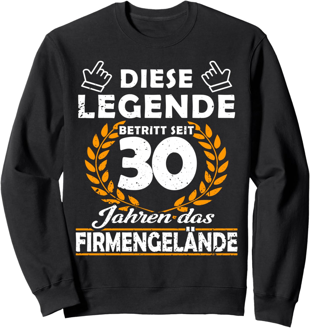 30 Jähriges Firmenjubiläum | Dienstjahre | Die Legende Sweatshirt