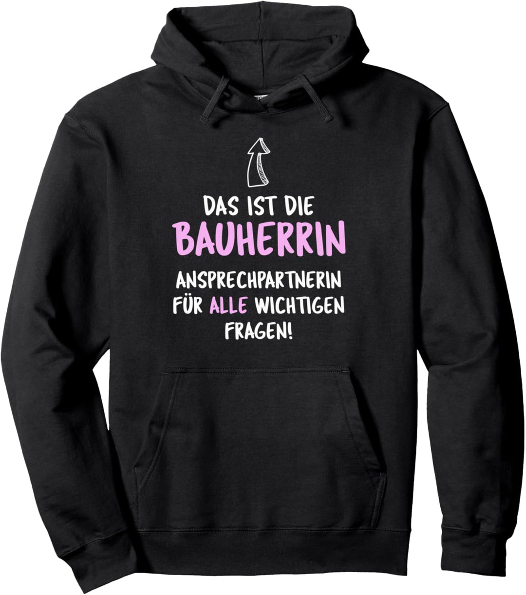 Bauherrin - Hausbau Richtfest Bauherr Neubau Spruch Pullover Hoodie