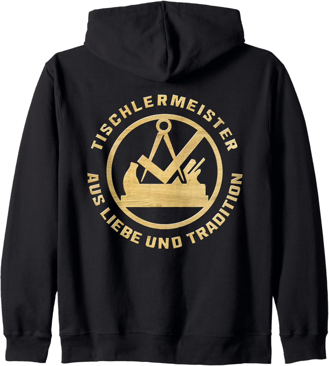 Tischlermeister aus Liebe und Tradition Zunftzeichen Kapuzenjacke