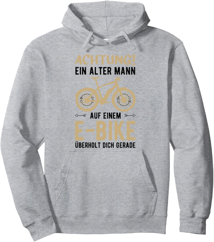 Fahrrad Achtung Ein Alter Mann Auf Einem EBike Überholt Dich Pullover Hoodie