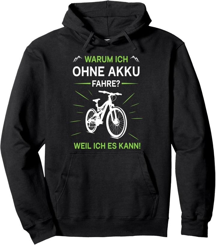 Lustiger Radfahrer Spruch Warum ich ohne Akku fahre Fahrrad Pullover Hoodie