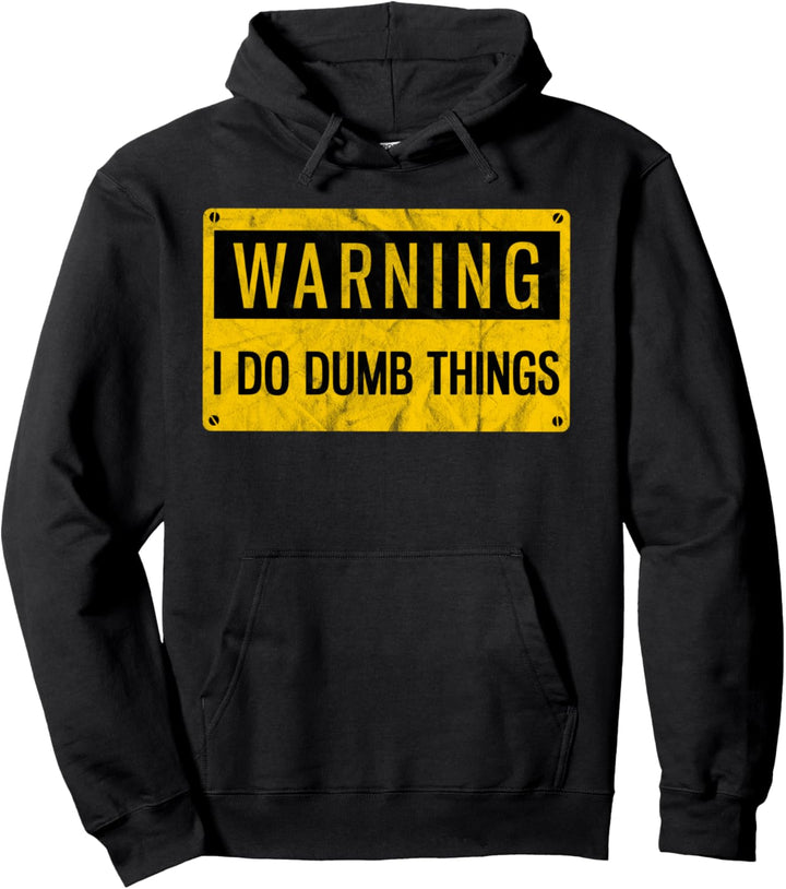 Lustiges Warning I Do Dumb Things Warnschild Spruch Geschenk Pullover Hoodie