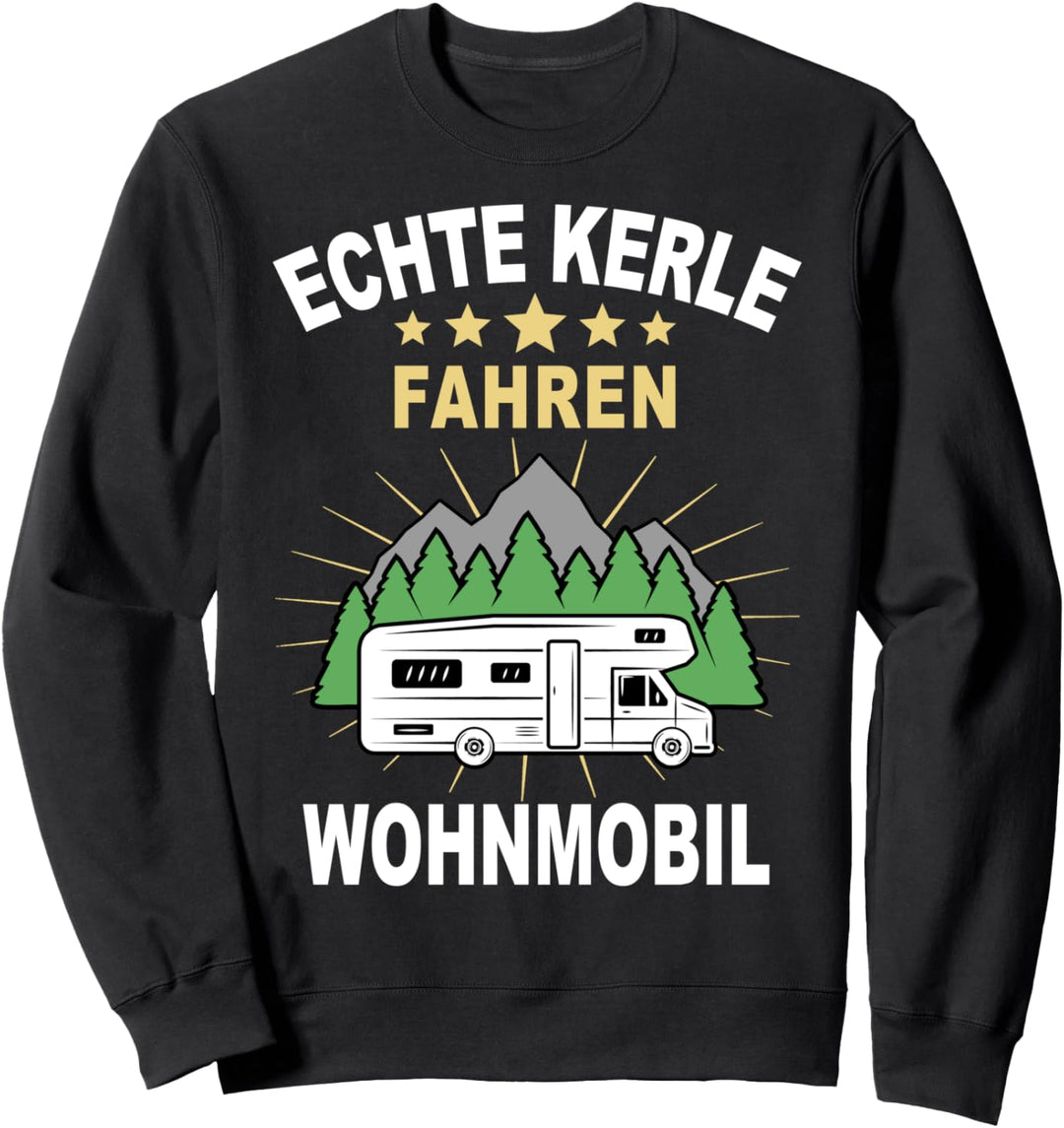 Camping Echte Kerle fahren Wohnmobil Campingzubehör Geschenk Sweatshirt