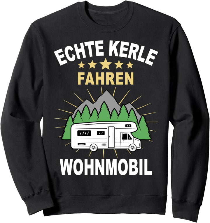 Camping Echte Kerle fahren Wohnmobil Campingzubehör Geschenk Sweatshirt
