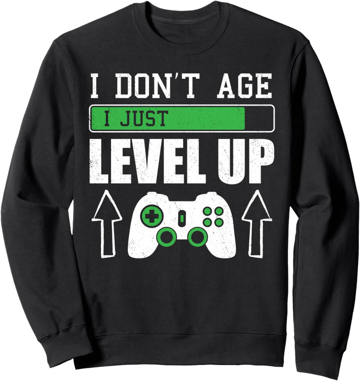 Gamer I Don't Age I Just Level Up Gift Gaming Zocker Zocken Sweatshirt