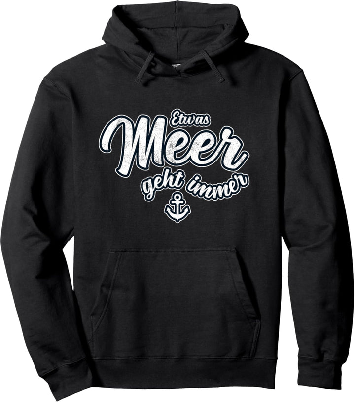 Etwas Meer geht immer - Einfach mehr Meer Pullover Hoodie