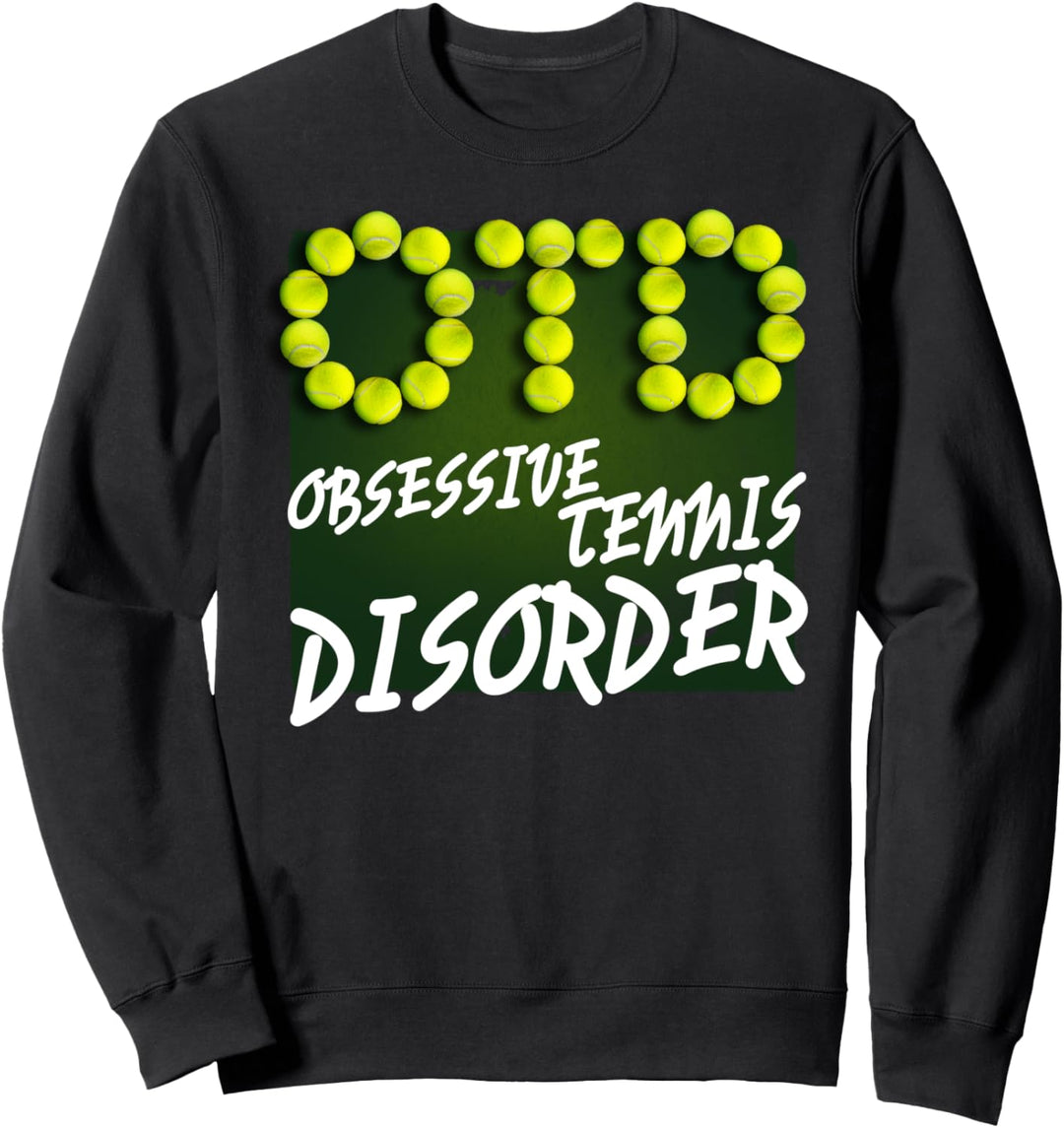 Besessene Tennisstörung Lustiges Geschenk Fun T Shirt Sweatshirt