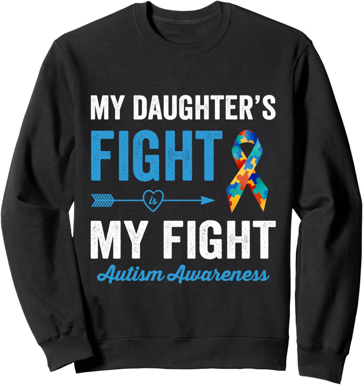 Der Kampf meiner Tochter ist mein Kampf Unterstützung für autistische Tochter Sweatshirt