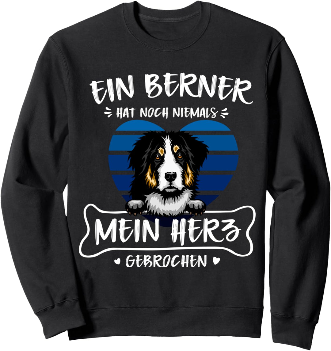 Ein Berner Sennenhund hat noch niemals mein Herz gebrochen Sweatshirt