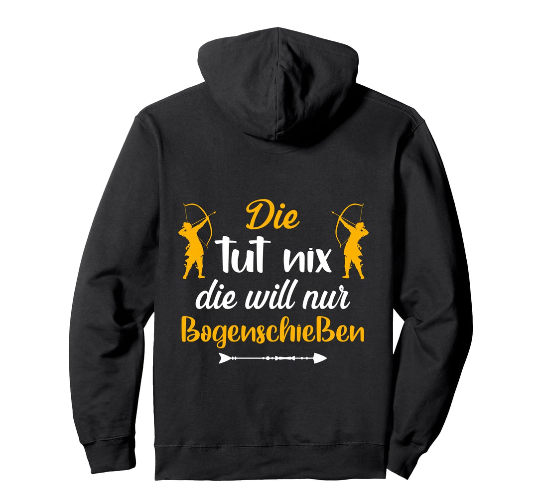 Backprint Die tut nix die will nur Bogenschiessen Pullover Hoodie