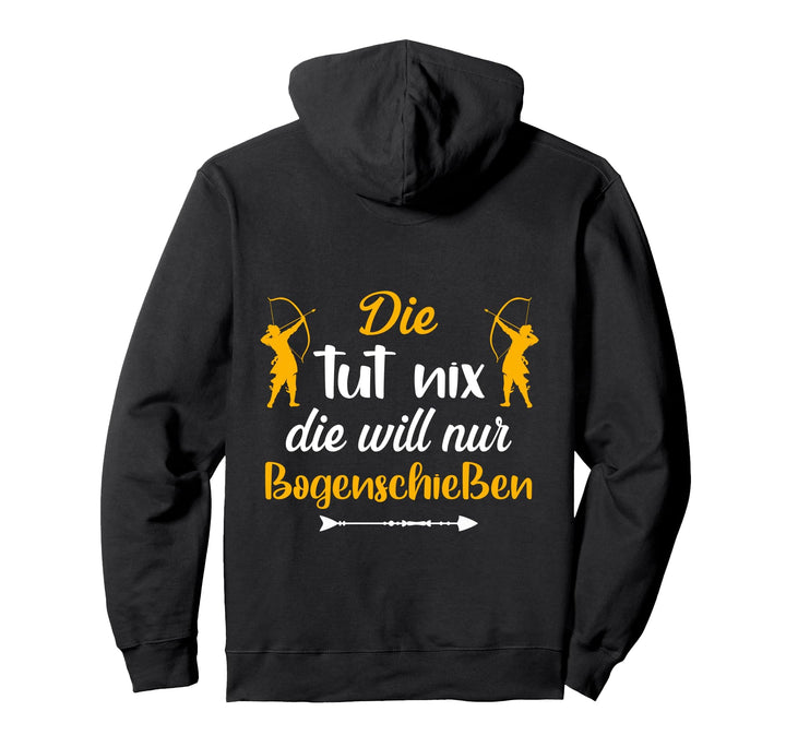Backprint Die tut nix die will nur Bogenschiessen Pullover Hoodie
