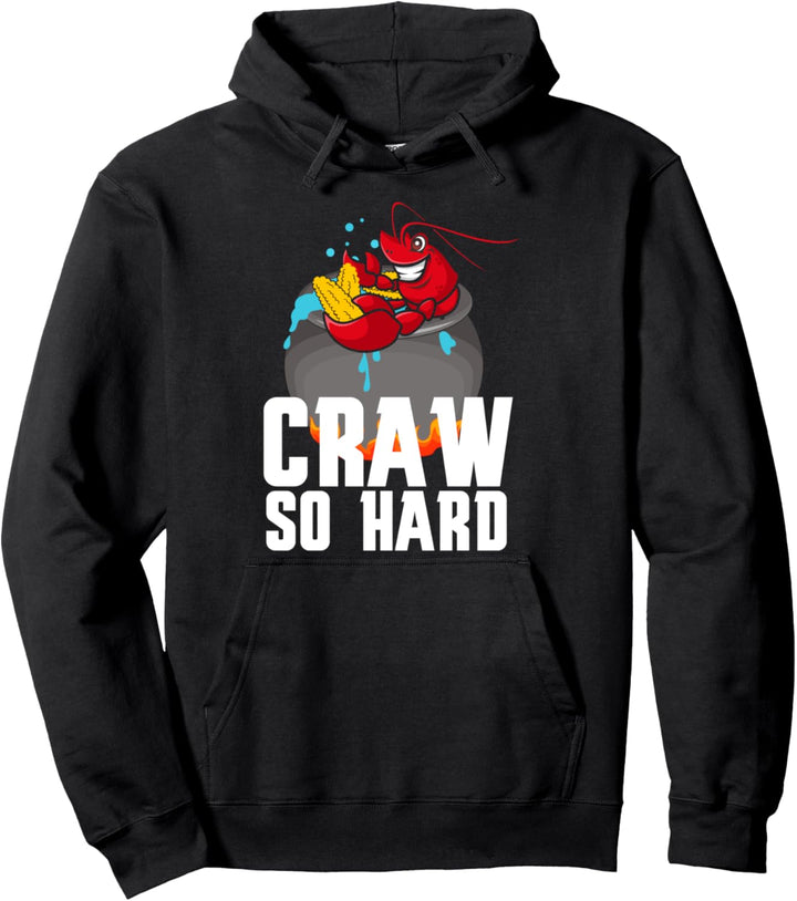 Crawfish Craw So Hard Crawdaddy Crayfish Boil Lustig Pullover Hoodie