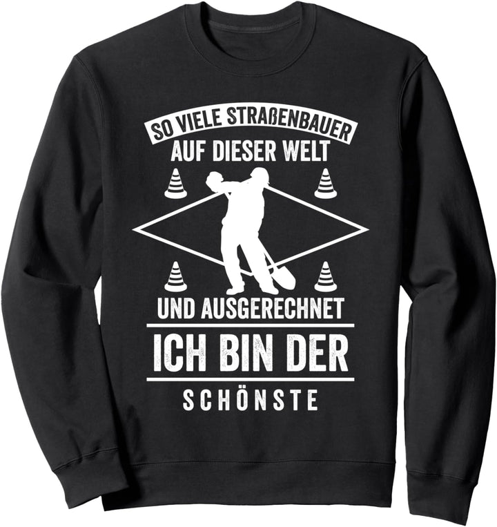 Strassenbauer Asphaltbauer Strassenbau Strassenwärter Sweatshirt
