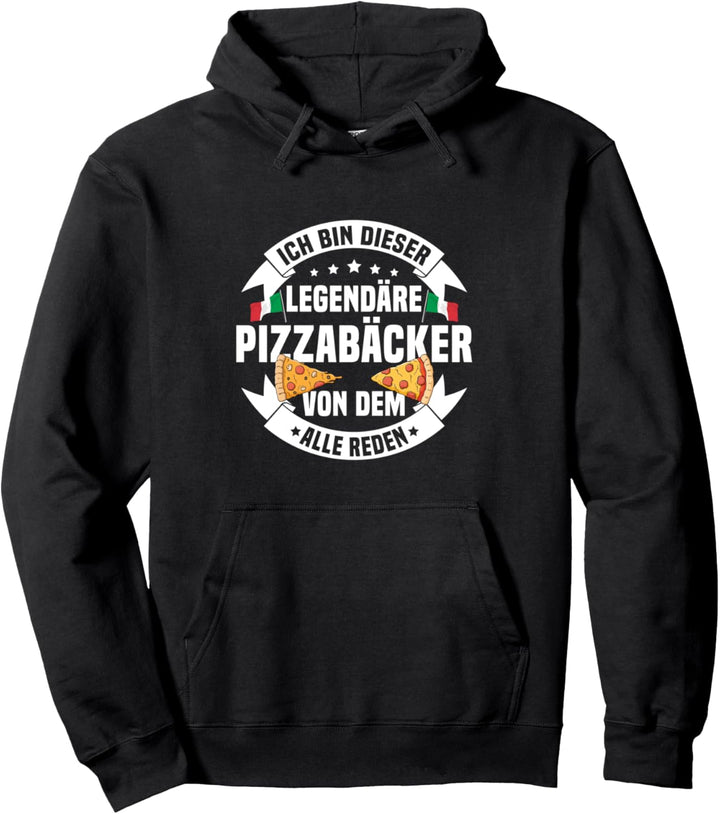 Ich Bin Dieser Legendäre Pizzabäcker Pizza Pullover Hoodie