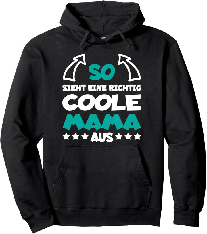 Richtig Coole Mama Lustiger Spruch Mutti Mutter Muttertag Pullover Hoodie