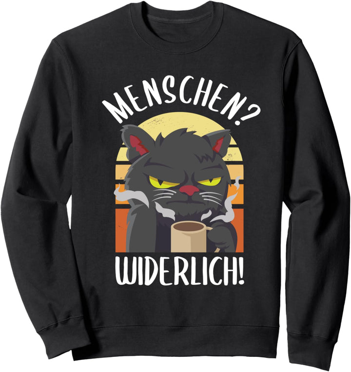 Menschen? Widerlich! Genervte Katze Sweatshirt