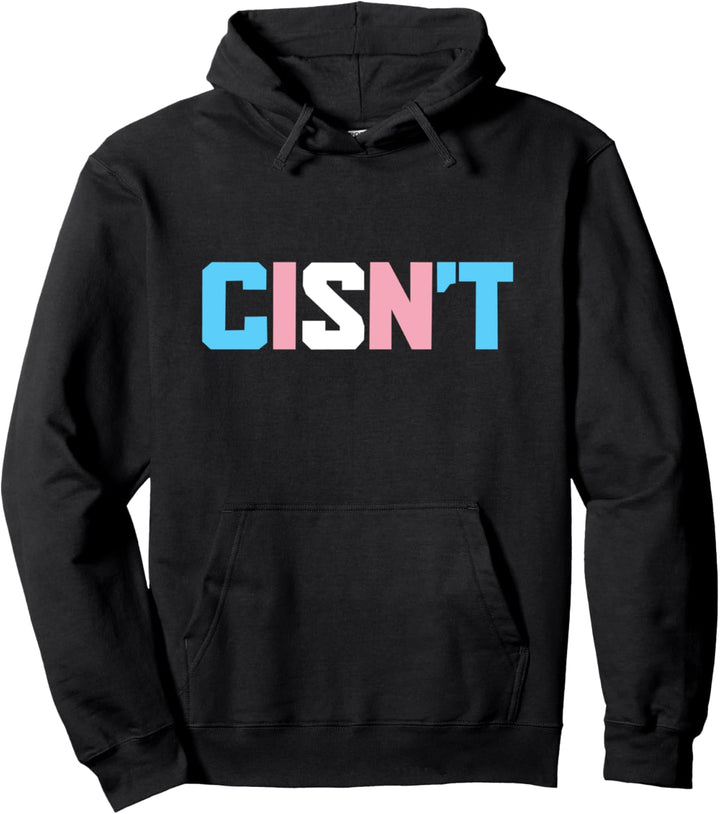 Transgender Trans Pride Flagge LGBTQ Funny Cisn't Pullover Hoodie
