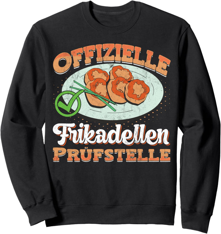 Offizielle Frikadellen Prüfstelle - Fleischbällchen Sweatshirt