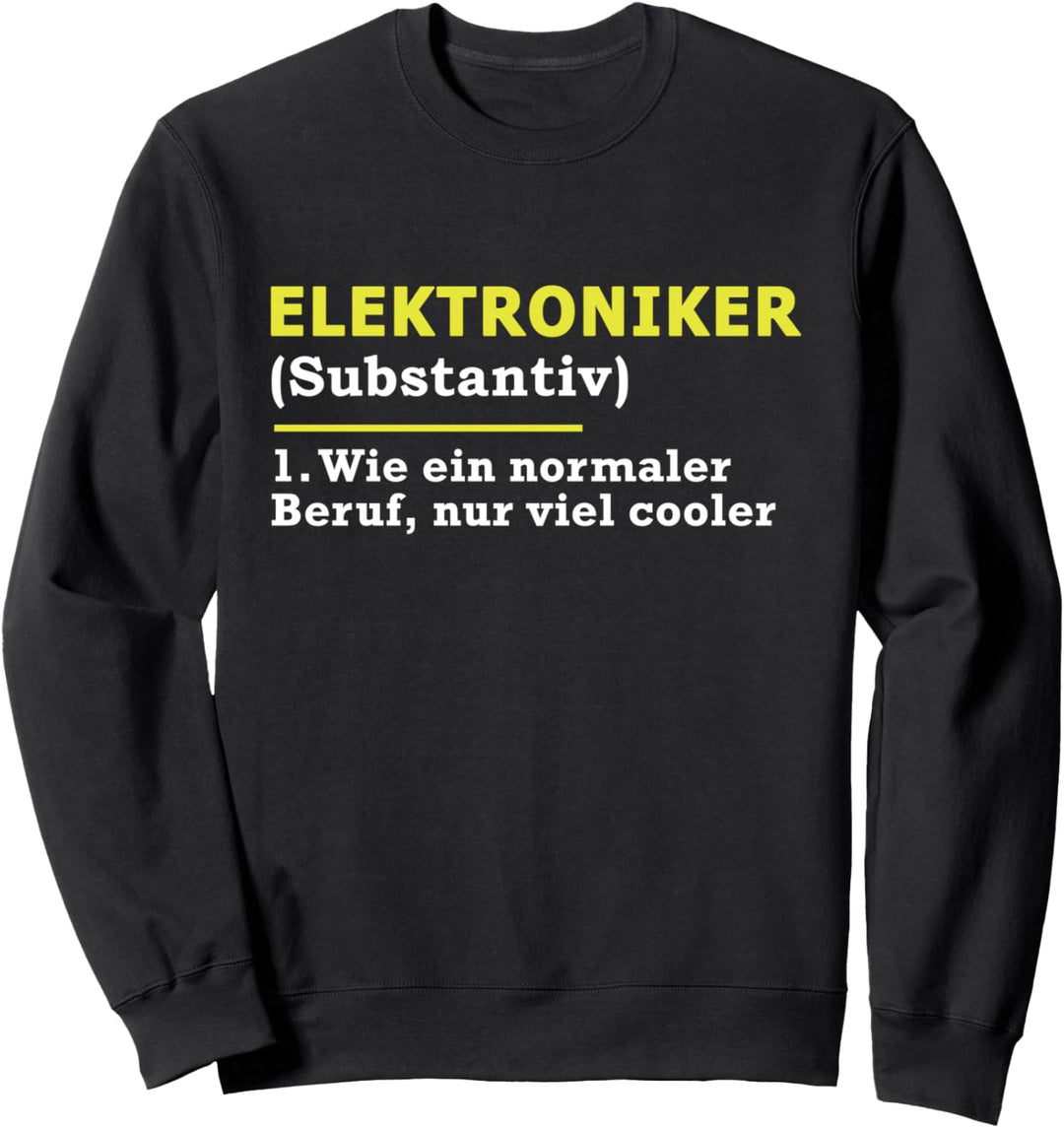 Elektroniker Definition Beruf Sweatshirt