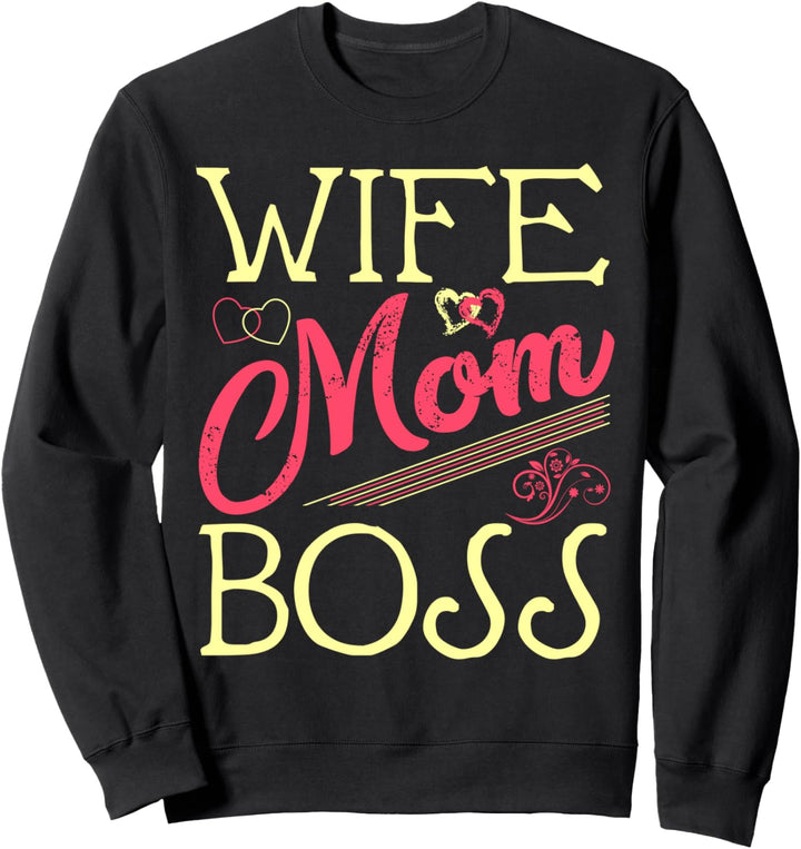 Wife Mom Boss Funny Mom Shirt , Funny Quote Mom Gift Sweatshirt