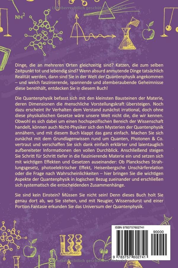 Quantenphysik leicht gemacht: Blitzschnell ein vollumfassendes Basiswissen aneigenen und die Materie