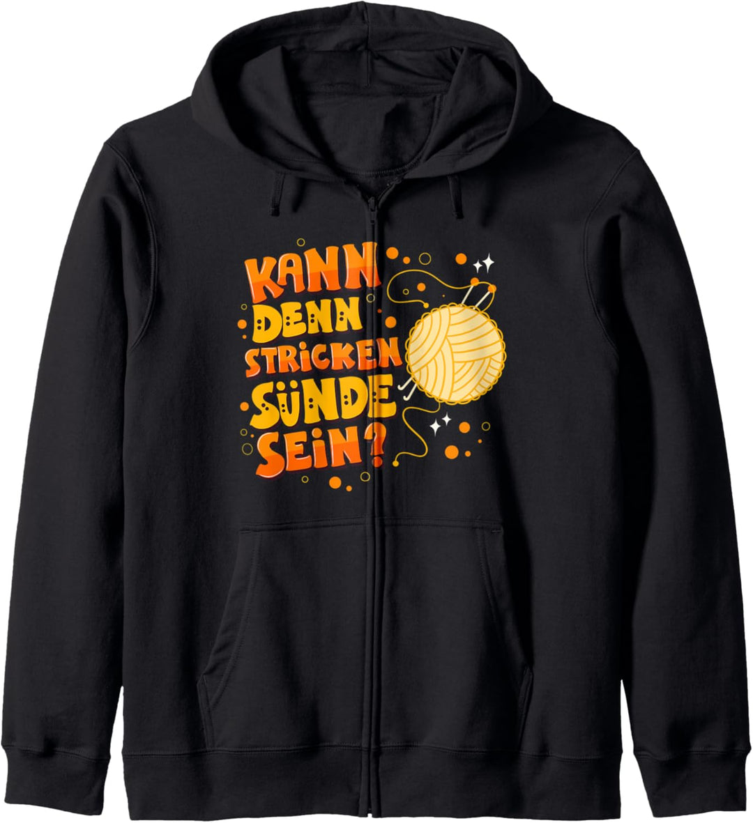 Kann denn Stricken Sünde sein? - Stricken Spruch Kapuzenjacke