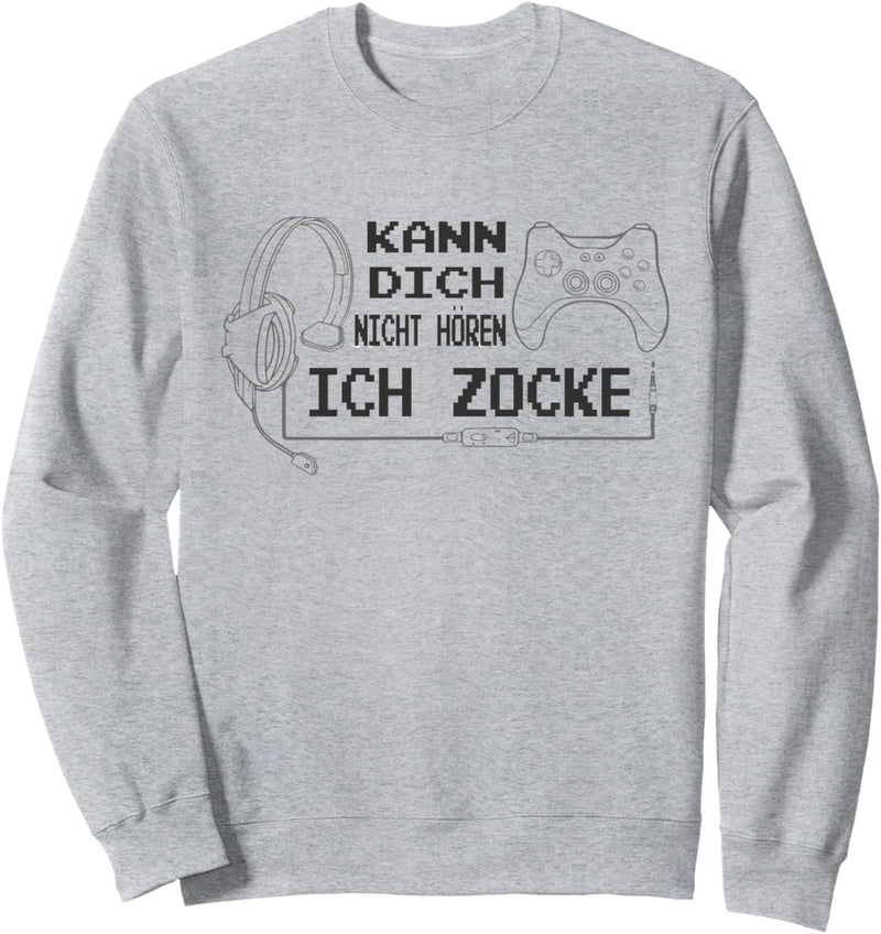 Kann dich nicht hören, ich zocke Zocker Gamer Headset Spruch Sweatshirt