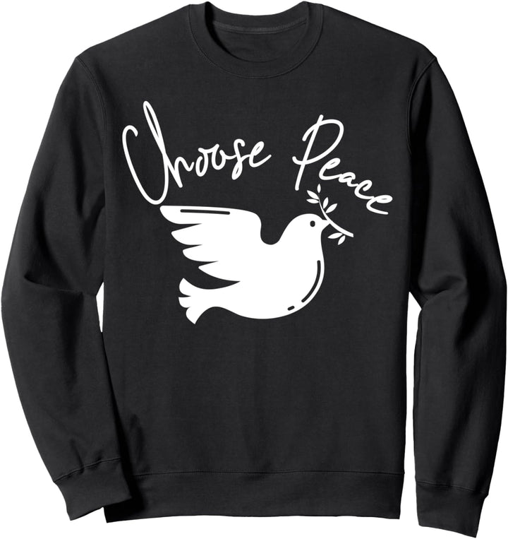 Choose Peace Friedenstaube Weltfrieden Frieden Pazifist Sweatshirt