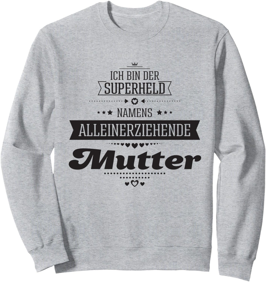 Superheld Namens Alleinerziehende Mutter Sweatshirt